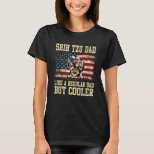Shih Tzu Dad Like A Regular Dad But Cooler Dog Dad T-Shirt
