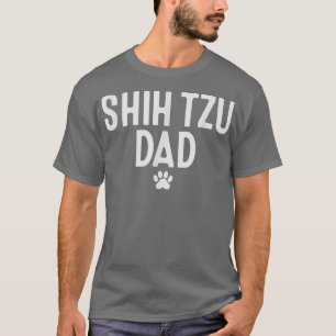 Shih Tzu Dad Shih Tzu Dog Owner Design T-Shirt