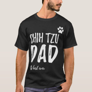 Shih Tzu Dog Dad Funny Dog Lover Gift Idea  T-Shirt