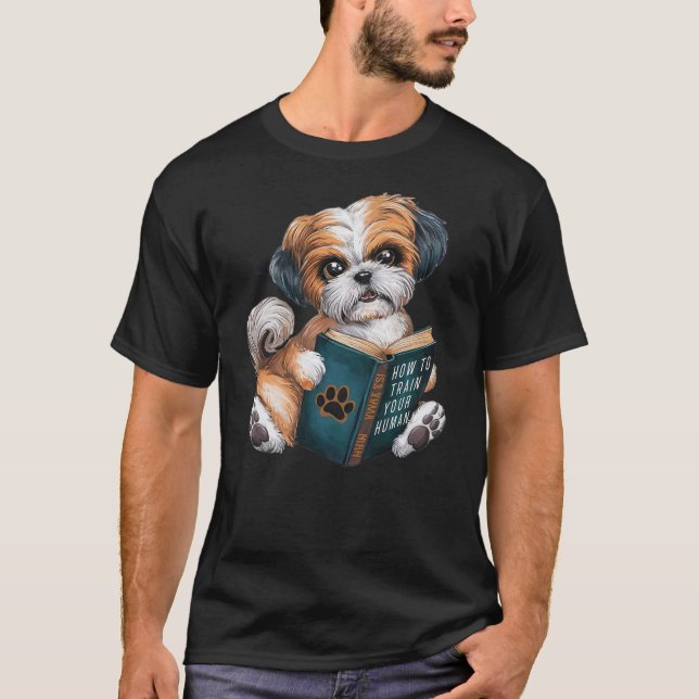 Shih Tzu Dog, puppie, how to train your human, fun T-Shirt (Front)