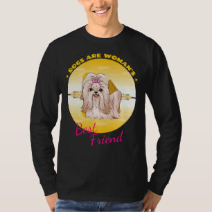 Shih Tzu Dogs Are Woman S Best Friend T-Shirt