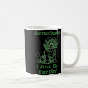 Shih Tzu Fart Funny Dog Lover Sometimes I Just Be Coffee Mug