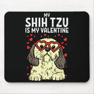 Shih Tzu Is My Valentine Cute Valentines Day Dog L Mouse Pad