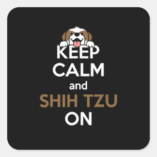 Shih Tzu | Keep Calm And shih Tzu On Square Sticker