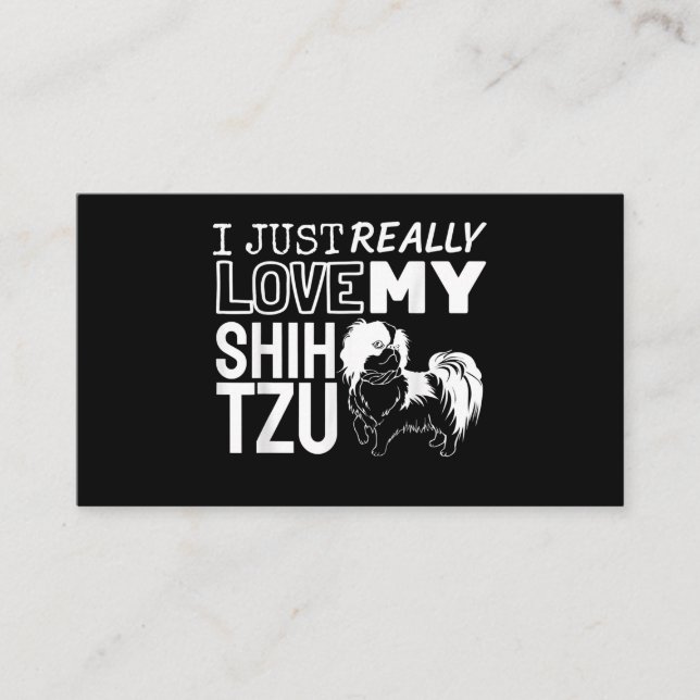 Shih Tzu Lover| I Just Really Love My Shih Tzu Enclosure Card (Front)