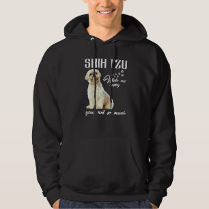 Shih Tzu Make Me Happy You Not So Much Dog Lover P Hoodie