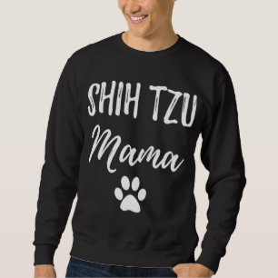 Shih Tzu Mama Funny Dog Lover Dog Mom Gift Sweatshirt