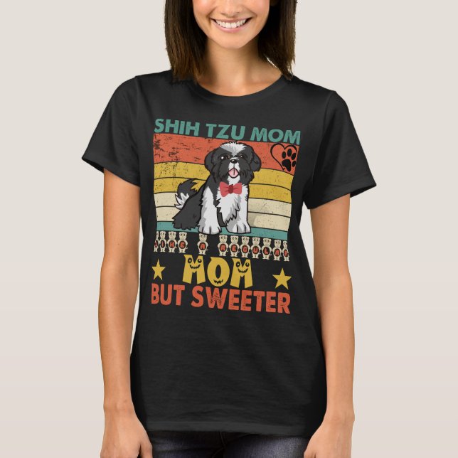 Shih Tzu Mom Like A Regular Mom But Sweeter Dogmom T-Shirt (Front)