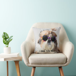 Shih Tzu Not fun cute dog lovers Custom Photo text Throw Pillow
