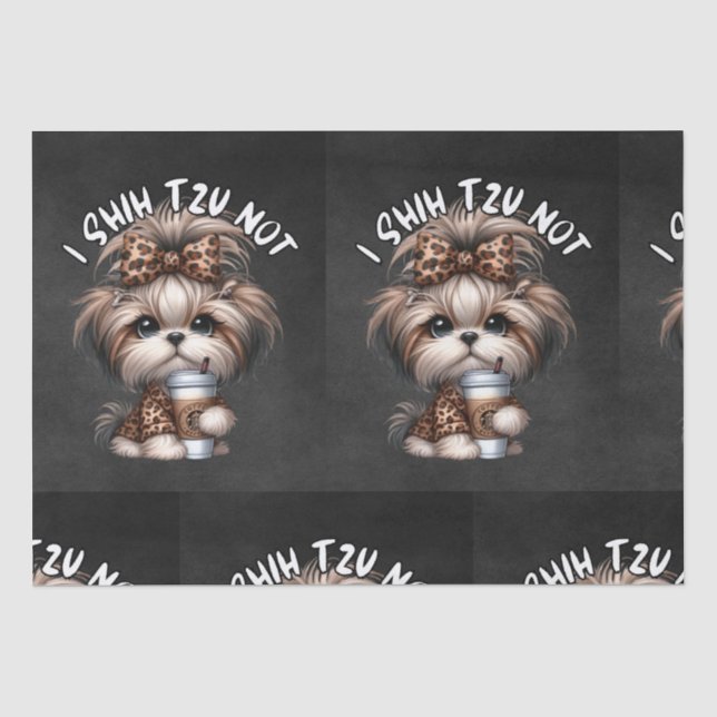 Shih Tzu Not Tissue Paper (Front)