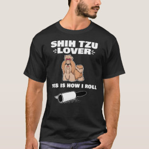 Shih Tzu This Is How I Roll Pekingese T-Shirt