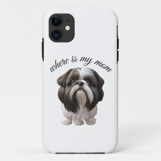 Shih Tzu - Where Is My Mom iPhone 11 Case