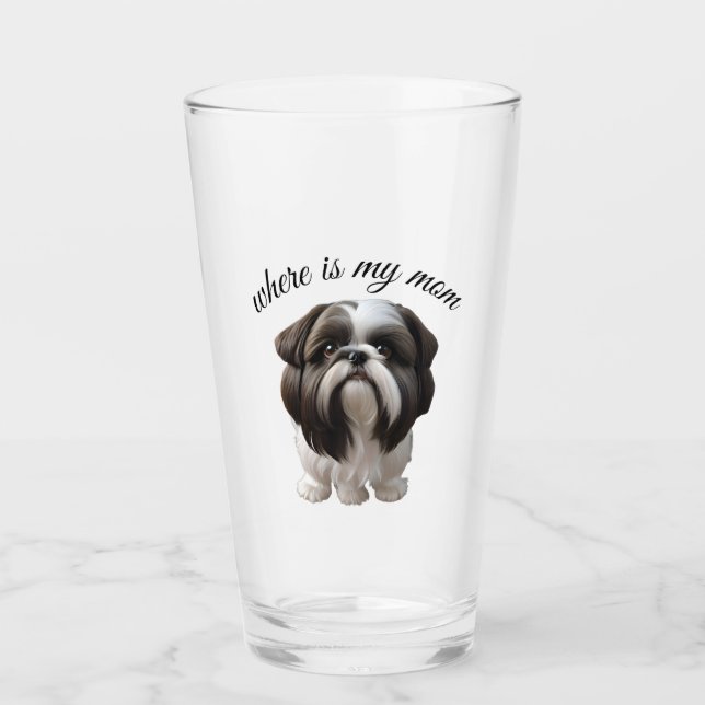 Shih Tzu - Where Is My Mom Glass (Front)