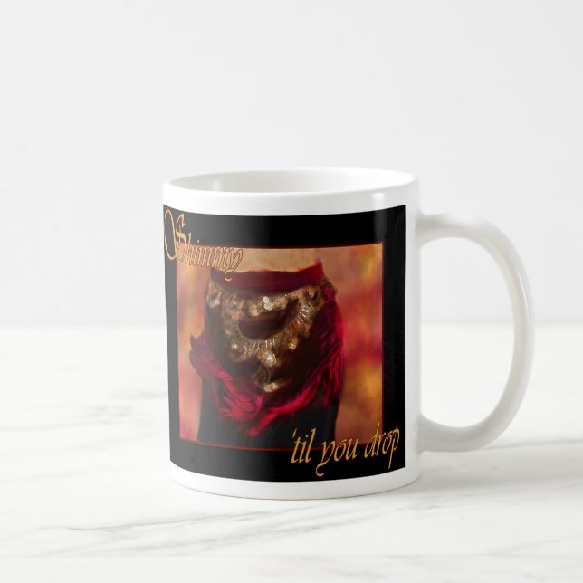 Shimmy 'til you drop belly dance Mug (Right)