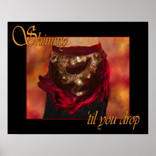 Shimmy 'til you drop belly dance poster