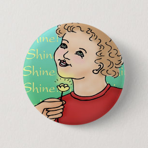 Shine! 2 Inch Round Button