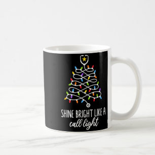 Shine Bright Like A Call Light Funny Nurse Christm Coffee Mug