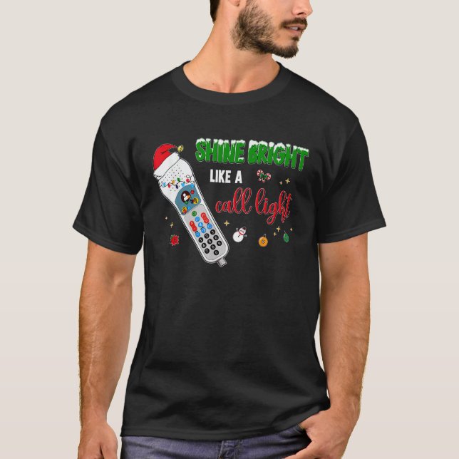 Shine Bright Like A Call Light Nurse Santa Christm T-Shirt (Front)