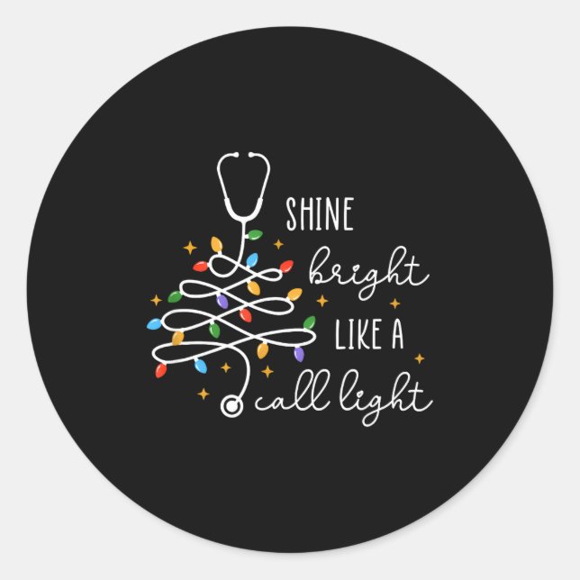 Shine Bright Like A Call Light Stethoscope Nurse C Classic Round Sticker (Front)