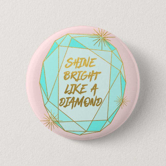 Shine Bright Like a Diamond 2 Inch Round Button (Front)