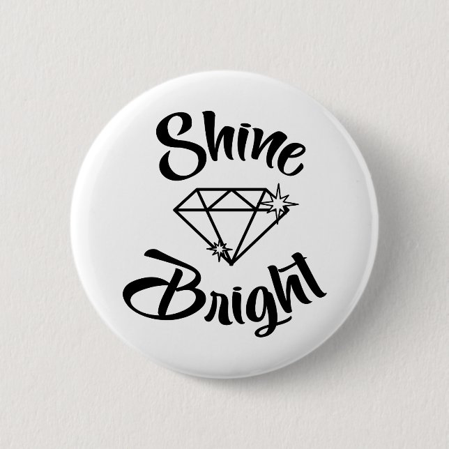Shine bright like a diamond 2 inch round button (Front)