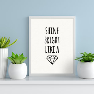Shine Bright Like a Diamond   Art Print