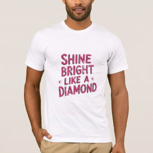 Shine Bright Like A Diamond T-Shirt