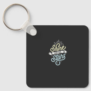 "Shine Bright Like the Stars" Keychain
