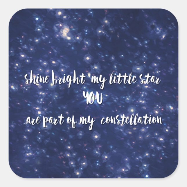 Shine bright my little star quote square sticker (Front)