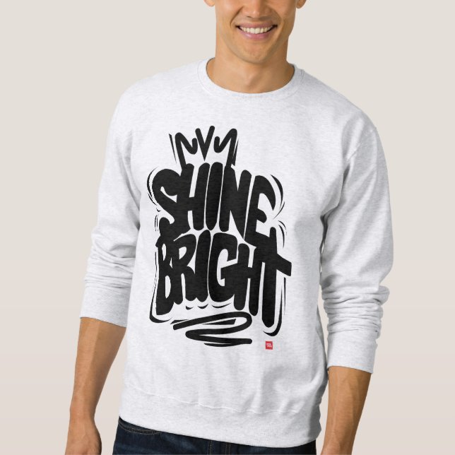 Shine Bright on quality SweatShirt (Front)