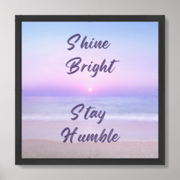 Shine Bright, Stay Humble: A Positive Reminder on Poster