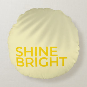 “Shine Bright” – Sunny Yellow Motivational Round P Pillow