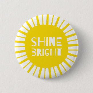 Shine Bright, Sunshine Yellow Badge, Bold & Quirky 2 Inch Round Button
