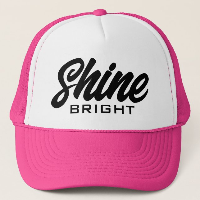 Shine Bright Trucker Hat with motivational quote (Front)