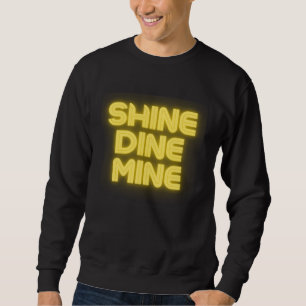 Shine Dine Mine Fun Mega Wearing Outfit Sweatshirt