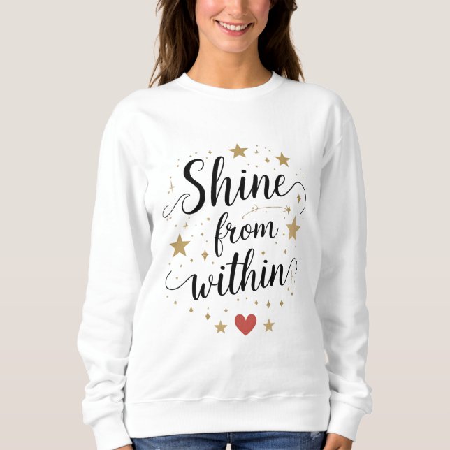 Shine From Within – Celestial Self-Love Quote Sweatshirt (Front)