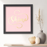Shine inspirational text pink gold or silver foil prints<br><div class="desc">Inspirational poster featuring the text "shine" on a pink background.</div>
