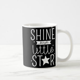 Shine Like Bright Little Star Motivational Tygraph Coffee Mug