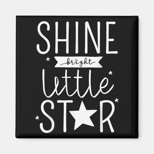 Shine Like Bright Little Star Motivational Tygraph Magnet (Front)
