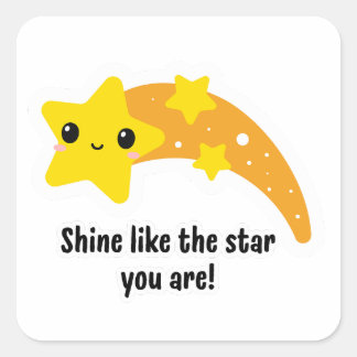 Shine Like the Star You Are! Cute Shooting Star Square Sticker
