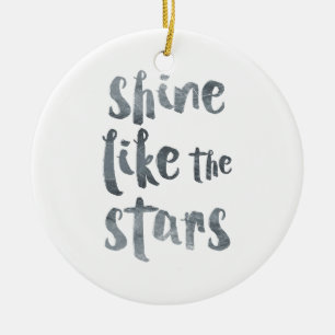 Shine Like the Stars - Silver Metallic Motivationa Ceramic Ornament