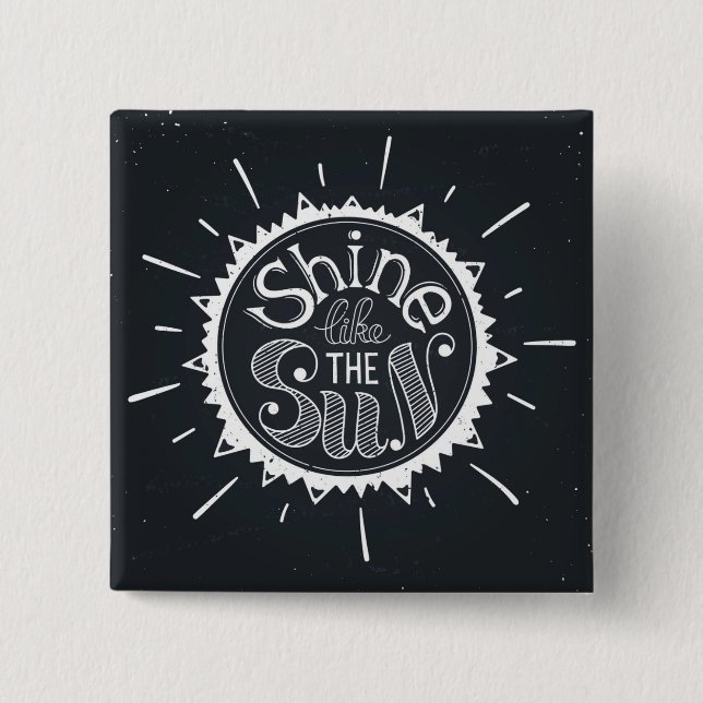 Shine Like The Sun 2 Inch Square Button (Front)