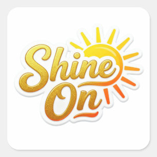 Shine On Motivational Sun Square Sticker