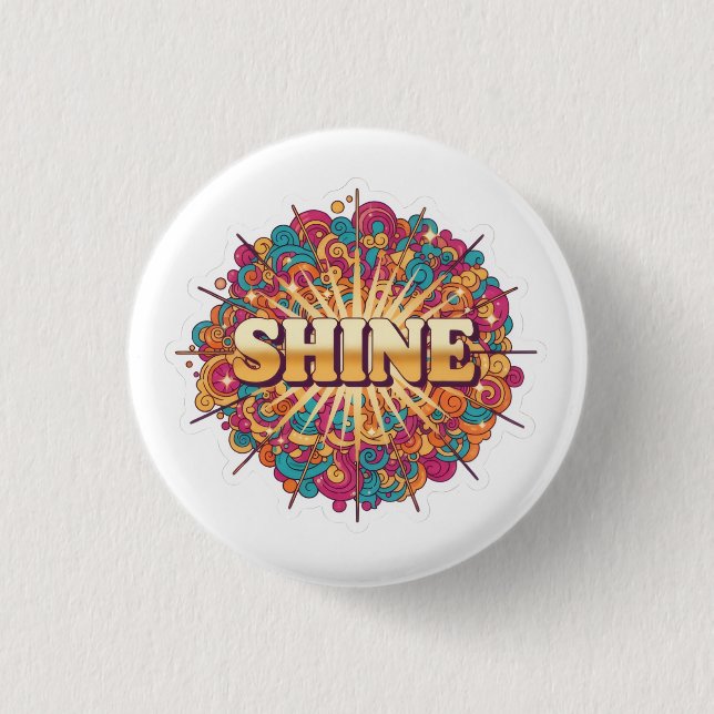 SHINE Typography with Colourful  1 Inch Round Button (Front)