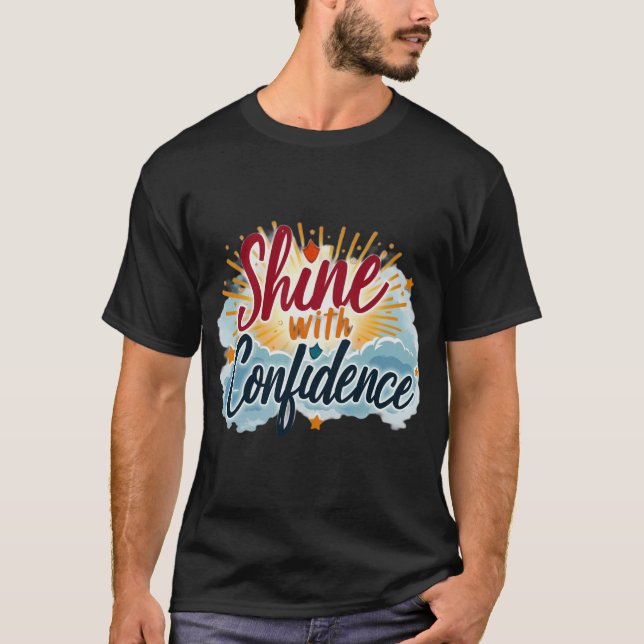 Shine with Confidence. T-Shirt (Front)