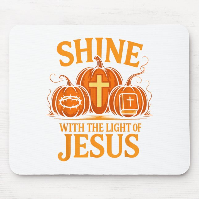 Shine With The Light Of Jesus Christian Halloween  Mouse Pad (Front)