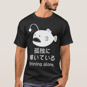 Shining Alone — Anglerfish Deep Sea Japanese Hum T-Shirt
