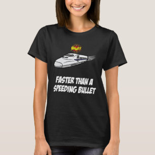Shinkansen Bullet Train, Faster than Speeding Bull T-Shirt