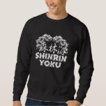 Shinrin Yoku Japanese Art Nature Forest Walk Sweatshirt<br><div class="desc">Shinrin Yoku Japanese Art Nature Forest Walk</div>