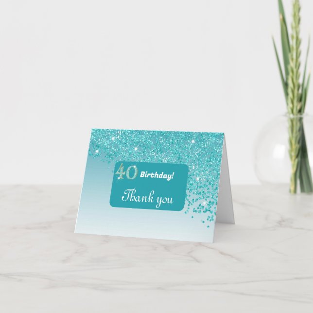 Shiny Teal Blue Glitter, 40th Birthday Thank You Card (Front)